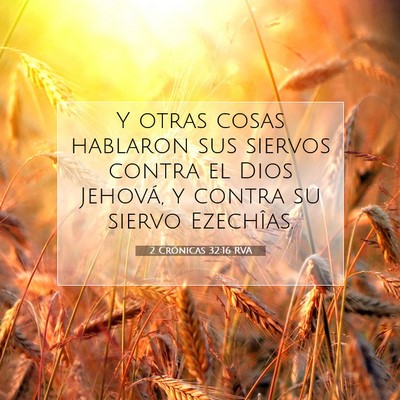 Picture 07 - 2 Crónicas 32:16 RVA - Y otras cosas hablaron sus siervos contra el Dios - Bible Verse Picture