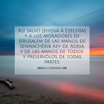 Picture 07 - 2 Crónicas 32:22 RVA - Así salvó Jehová á Ezechîas y á los - Bible Verse Picture