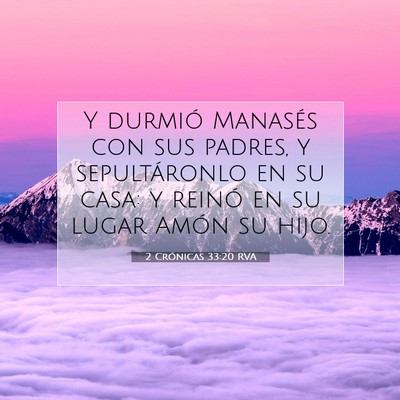 Picture 07 - 2 Crónicas 33:20 RVA - Y durmió Manasés con sus padres, y - Bible Verse Picture