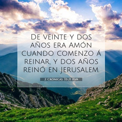 Picture 07 - 2 Crónicas 33:21 RVA - De veinte y dos años era Amón cuando comenzo á - Bible Verse Picture