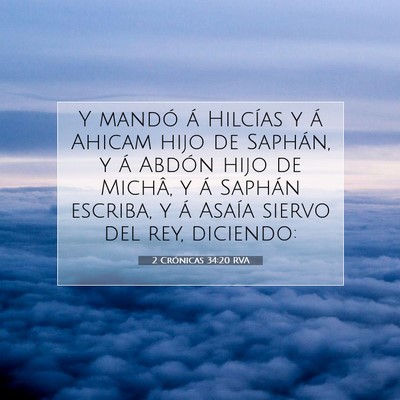 Picture 07 - 2 Crónicas 34:20 RVA - Y mandó á Hilcías y á Ahicam hijo de Saphán, - Bible Verse Picture
