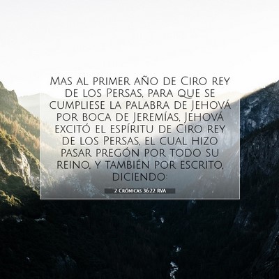 Picture 07 - 2 Crónicas 36:22 RVA - Mas al primer año de Ciro rey de los Persas, - Bible Verse Picture