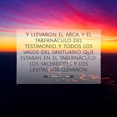 Picture 07 - 2 Crónicas 5:5 RVA - Y llevaron el arca, y el tabernáculo del - Bible Verse Picture
