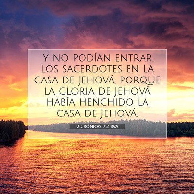 Picture 07 - 2 Crónicas 7:2 RVA - Y no podían entrar los sacerdotes en la casa de - Bible Verse Picture