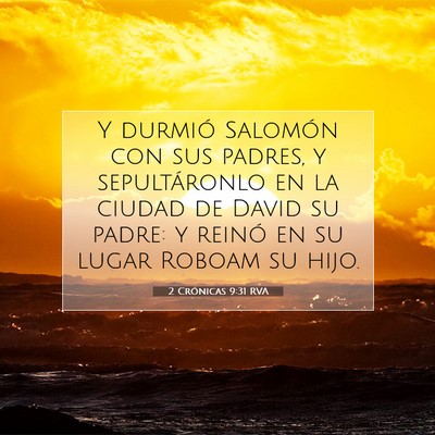 Picture 07 - 2 Crónicas 9:31 RVA - Y durmió Salomón con sus padres, y - Bible Verse Picture