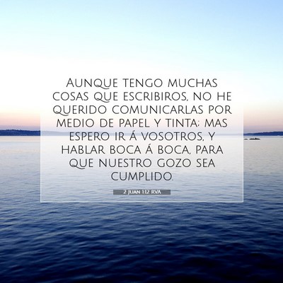 Picture 07 - 2 Juan 1:12 RVA - Aunque tengo muchas cosas que escribiros, no he - Bible Verse Picture