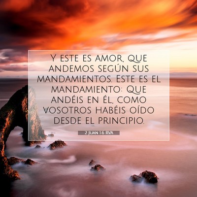 Picture 07 - 2 Juan 1:6 RVA - Y este es amor, que andemos según sus - Bible Verse Picture
