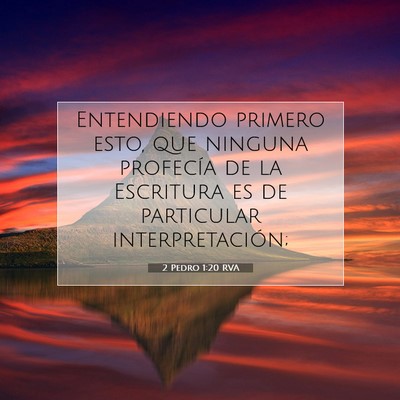 Picture 07 - 2 Pedro 1:20 RVA - Entendiendo primero esto, que ninguna profecía - Bible Verse Picture