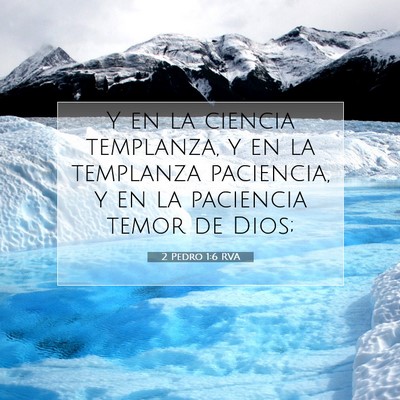 Picture 07 - 2 Pedro 1:6 RVA - Y en la ciencia templanza, y en la templanza - Bible Verse Picture