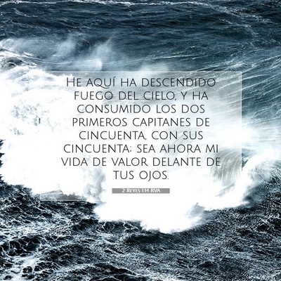 Picture 07 - 2 Reyes 1:14 RVA - He aquí ha descendido fuego del cielo, y ha - Bible Verse Picture