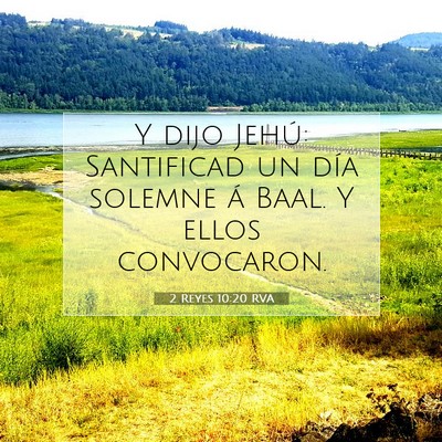 Picture 07 - 2 Reyes 10:20 RVA - Y dijo Jehú: Santificad un día solemne á Baal. - Bible Verse Picture