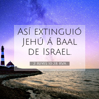 Picture 07 - 2 Reyes 10:28 RVA - Así extinguió Jehú á Baal de - Bible Verse Picture