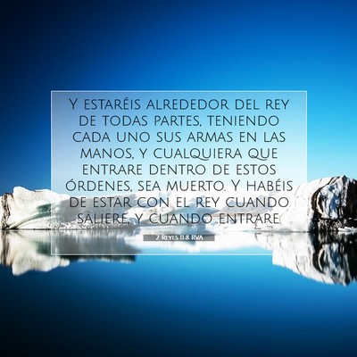 Picture 07 - 2 Reyes 11:8 RVA - Y estaréis alrededor del rey de todas partes, - Bible Verse Picture
