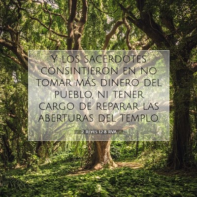 Picture 07 - 2 Reyes 12:8 RVA - Y los sacerdotes consintieron en no tomar más - Bible Verse Picture