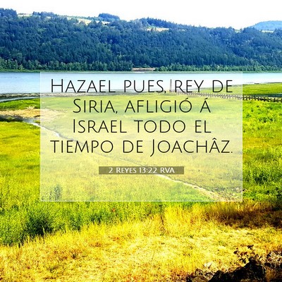 Picture 07 - 2 Reyes 13:22 RVA - Hazael pues, rey de Siria, afligió á Israel - Bible Verse Picture