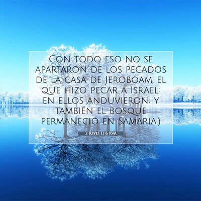 Picture 07 - 2 Reyes 13:6 RVA - Con todo eso no se apartaron de los pecados de la - Bible Verse Picture