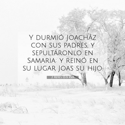 Picture 07 - 2 Reyes 13:9 RVA - Y durmió Joachâz con sus padres, y - Bible Verse Picture