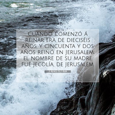 Picture 07 - 2 Reyes 15:2 RVA - Cuando comenzó á reinar era de dieciséis - Bible Verse Picture