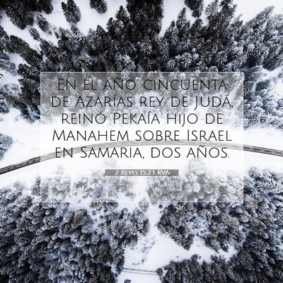 Picture 07 - 2 Reyes 15:23 RVA - En el año cincuenta de Azarías rey de Judá, - Bible Verse Picture