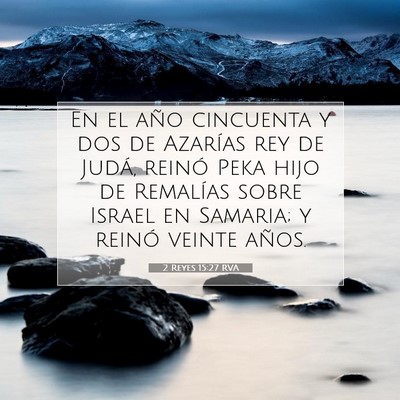 Picture 07 - 2 Reyes 15:27 RVA - En el año cincuenta y dos de Azarías rey de - Bible Verse Picture