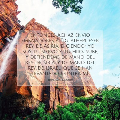 Picture 07 - 2 Reyes 16:7 RVA - Entonces Achâz envió embajadores á - Bible Verse Picture