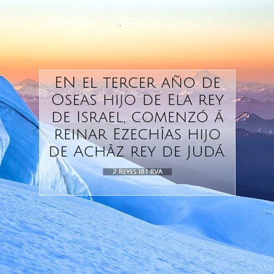 Picture 07 - 2 Reyes 18:1 RVA - EN el tercer año de Oseas hijo de Ela rey de - Bible Verse Picture