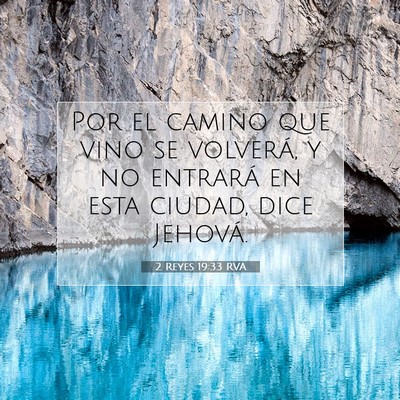 Picture 07 - 2 Reyes 19:33 RVA - Por el camino que vino se volverá, y no entrará - Bible Verse Picture