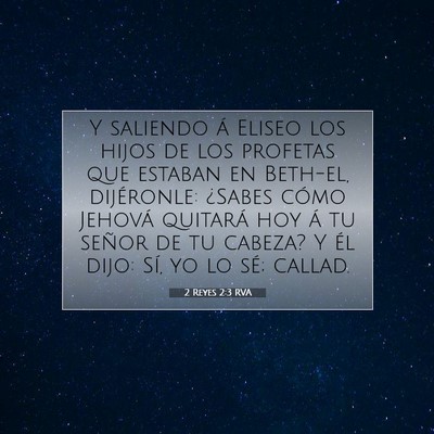 Picture 07 - 2 Reyes 2:3 RVA - Y saliendo á Eliseo los hijos de los profetas - Bible Verse Picture