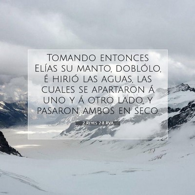 Picture 07 - 2 Reyes 2:8 RVA - Tomando entonces Elías su manto, doblólo, é - Bible Verse Picture