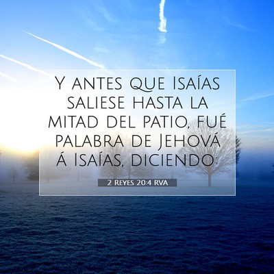 Picture 07 - 2 Reyes 20:4 RVA - Y antes que Isaías saliese hasta la mitad del - Bible Verse Picture