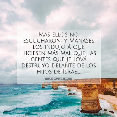 Picture 07 - 2 Reyes 21:9 RVA - Mas ellos no escucharon; y Manasés los indujo á - Bible Verse Picture