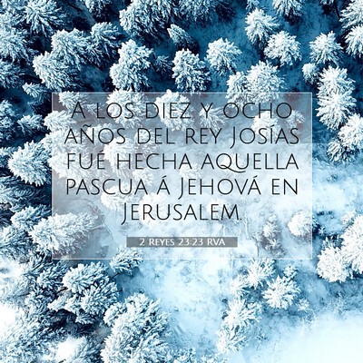 Picture 07 - 2 Reyes 23:23 RVA - A los diez y ocho años del rey Josías fué - Bible Verse Picture