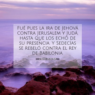 Picture 07 - 2 Reyes 24:20 RVA - Fué pues la ira de Jehová contra Jerusalem y - Bible Verse Picture