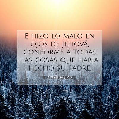Picture 07 - 2 Reyes 24:9 RVA - E hizo lo malo en ojos de Jehová, conforme á - Bible Verse Picture