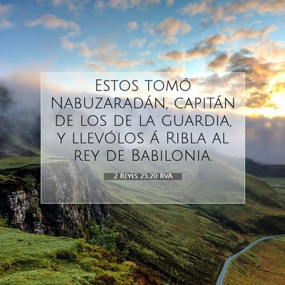Picture 07 - 2 Reyes 25:20 RVA - Estos tomó Nabuzaradán, capitán de los de la - Bible Verse Picture