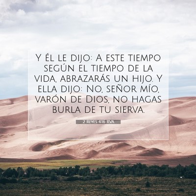 Picture 07 - 2 Reyes 4:16 RVA - Y él le dijo: A este tiempo según el tiempo de - Bible Verse Picture