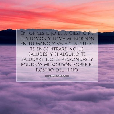 Picture 07 - 2 Reyes 4:29 RVA - Entonces dijo él á Giezi: Ciñe tus lomos, y - Bible Verse Picture
