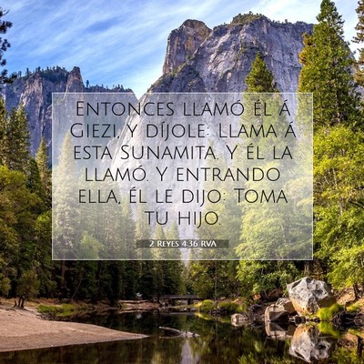 Picture 07 - 2 Reyes 4:36 RVA - Entonces llamó él á Giezi, y díjole: Llama á - Bible Verse Picture