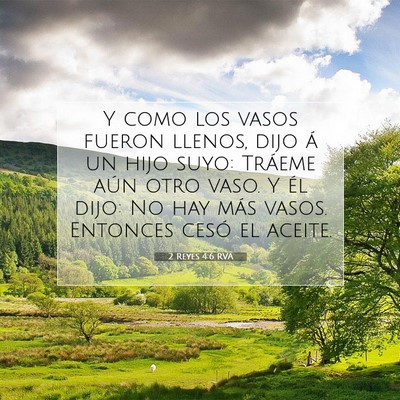 Picture 07 - 2 Reyes 4:6 RVA - Y como los vasos fueron llenos, dijo á un hijo - Bible Verse Picture