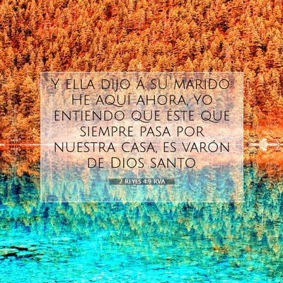 Picture 07 - 2 Reyes 4:9 RVA - Y ella dijo á su marido: He aquí ahora, yo - Bible Verse Picture