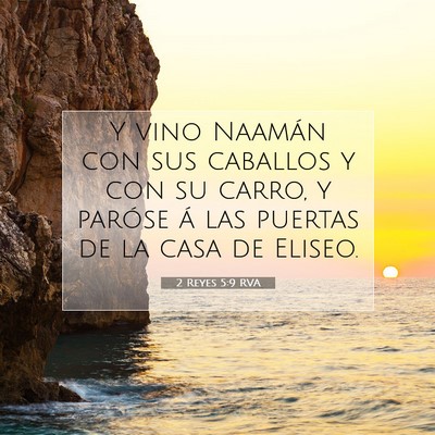 Picture 07 - 2 Reyes 5:9 RVA - Y vino Naamán con sus caballos y con su carro, y - Bible Verse Picture