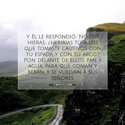 Picture 07 - 2 Reyes 6:22 RVA - Y él le respondió: No los hieras; ¿herirías - Bible Verse Picture