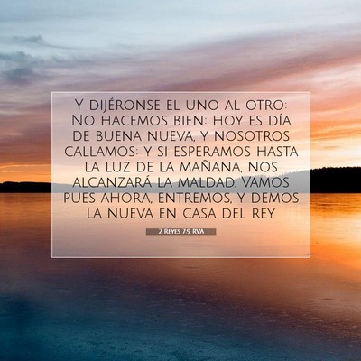 Picture 07 - 2 Reyes 7:9 RVA - Y dijéronse el uno al otro: No hacemos bien: hoy - Bible Verse Picture