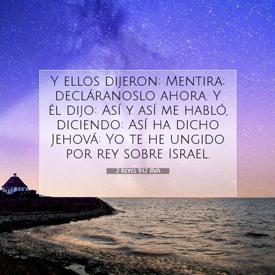 Picture 07 - 2 Reyes 9:12 RVA - Y ellos dijeron: Mentira; decláranoslo ahora. Y - Bible Verse Picture