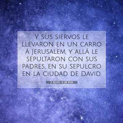 Picture 07 - 2 Reyes 9:28 RVA - Y sus siervos le llevaron en un carro á - Bible Verse Picture