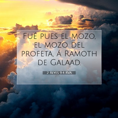 Picture 07 - 2 Reyes 9:4 RVA - Fué pues el mozo, el mozo del profeta, á Ramoth - Bible Verse Picture