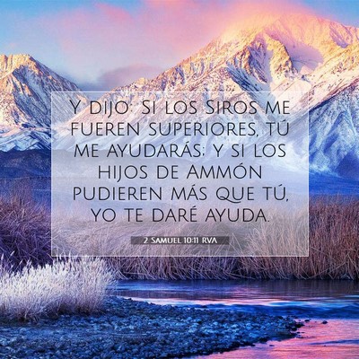 Picture 07 - 2 Samuel 10:11 RVA - Y dijo: Si los Siros me fueren superiores, tú me - Bible Verse Picture