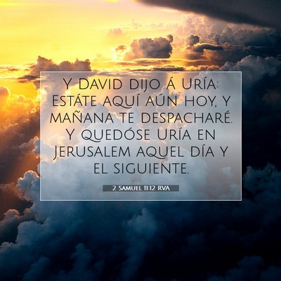 Picture 07 - 2 Samuel 11:12 RVA - Y David dijo á Uría: Estáte aquí aún hoy, y - Bible Verse Picture