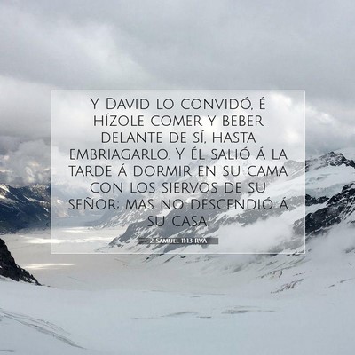 Picture 07 - 2 Samuel 11:13 RVA - Y David lo convidó, é hízole comer y beber - Bible Verse Picture