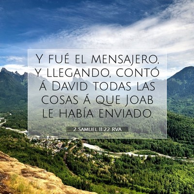 Picture 07 - 2 Samuel 11:22 RVA - Y fué el mensajero, y llegando, contó á David - Bible Verse Picture